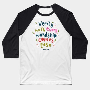 Quran Verse Design: Verily With Every Hardship Comes Ease , quran wall art,quran in english Baseball T-Shirt